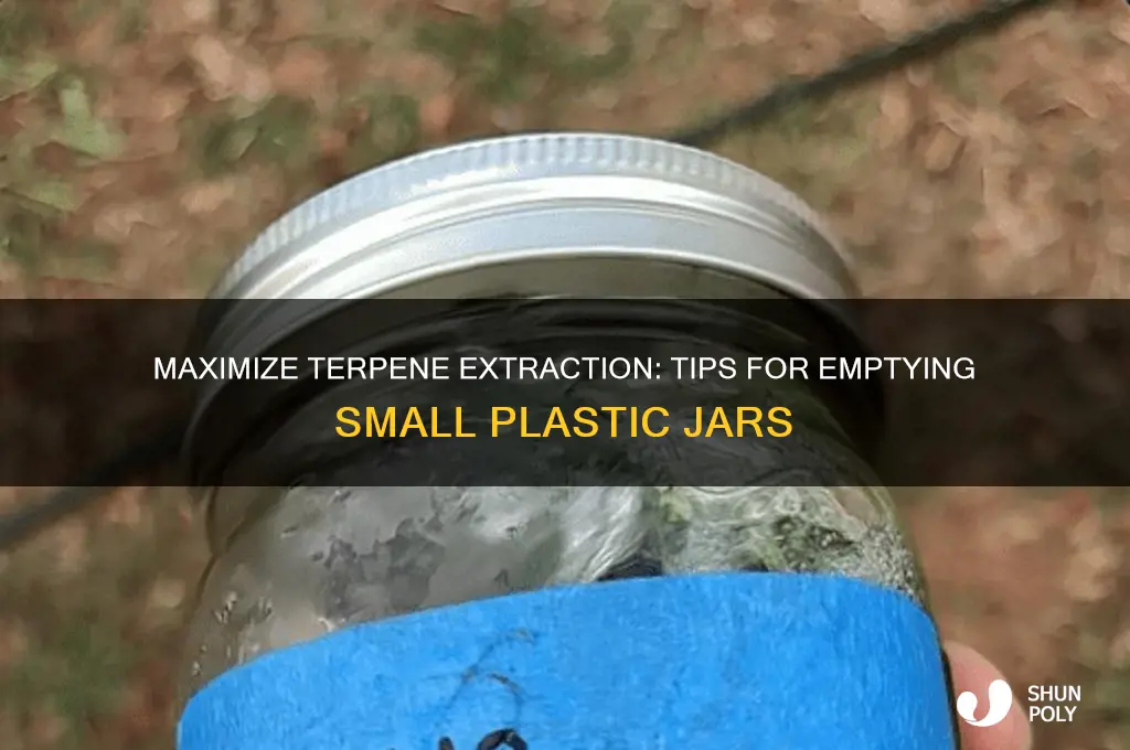 how to get all terpes out of little plastic jar