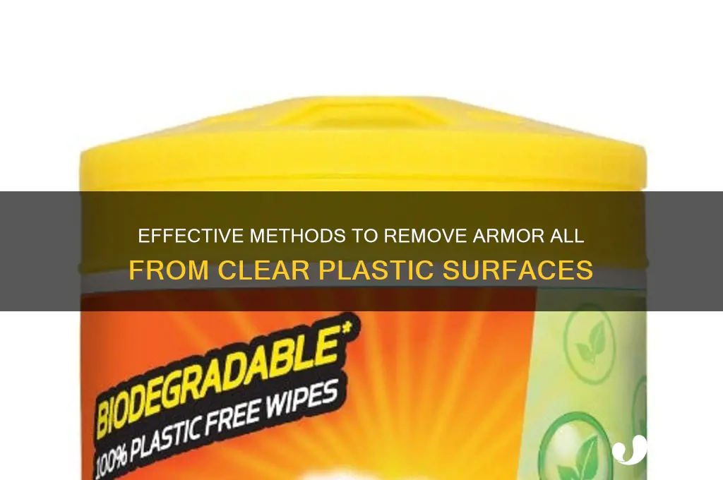 how to get armor all off clear plastic