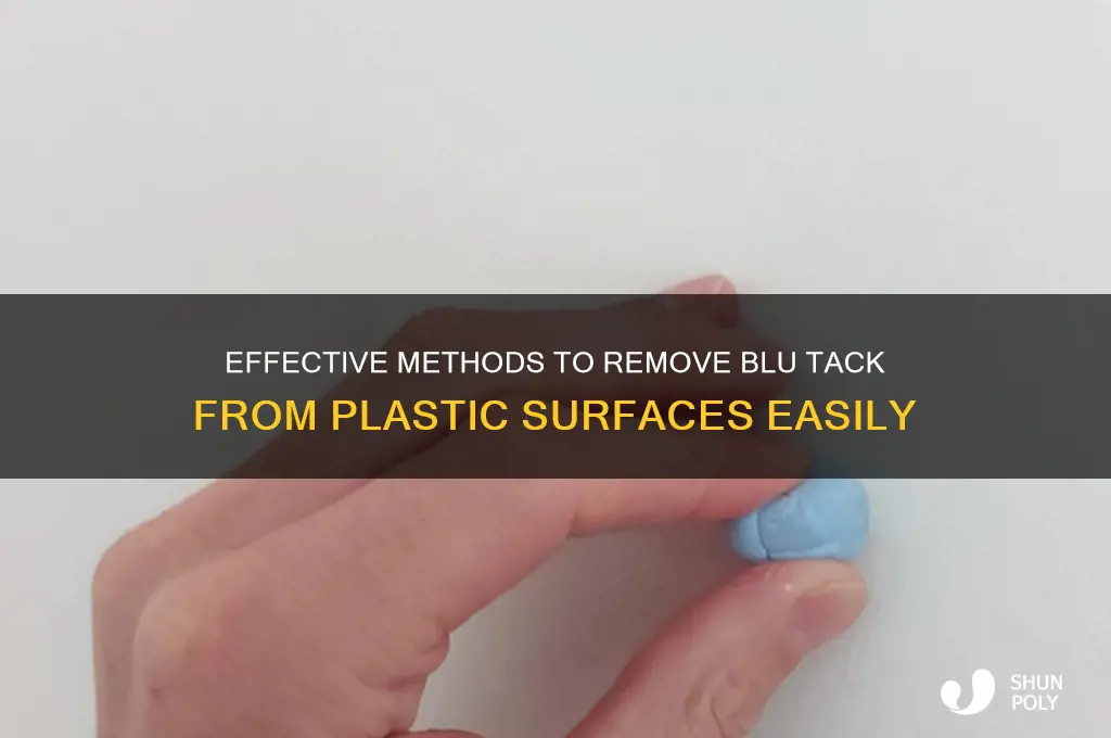 how to get blu tack off plastic
