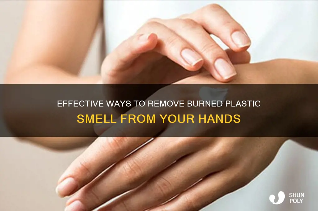 how to get burned plastic smell off hands