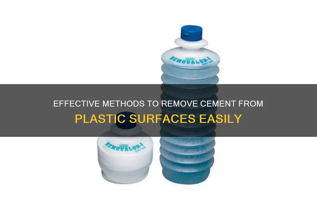 how to get cement off plastic