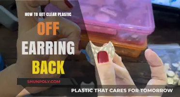 Easy Steps to Remove Clear Plastic from Earring Backs