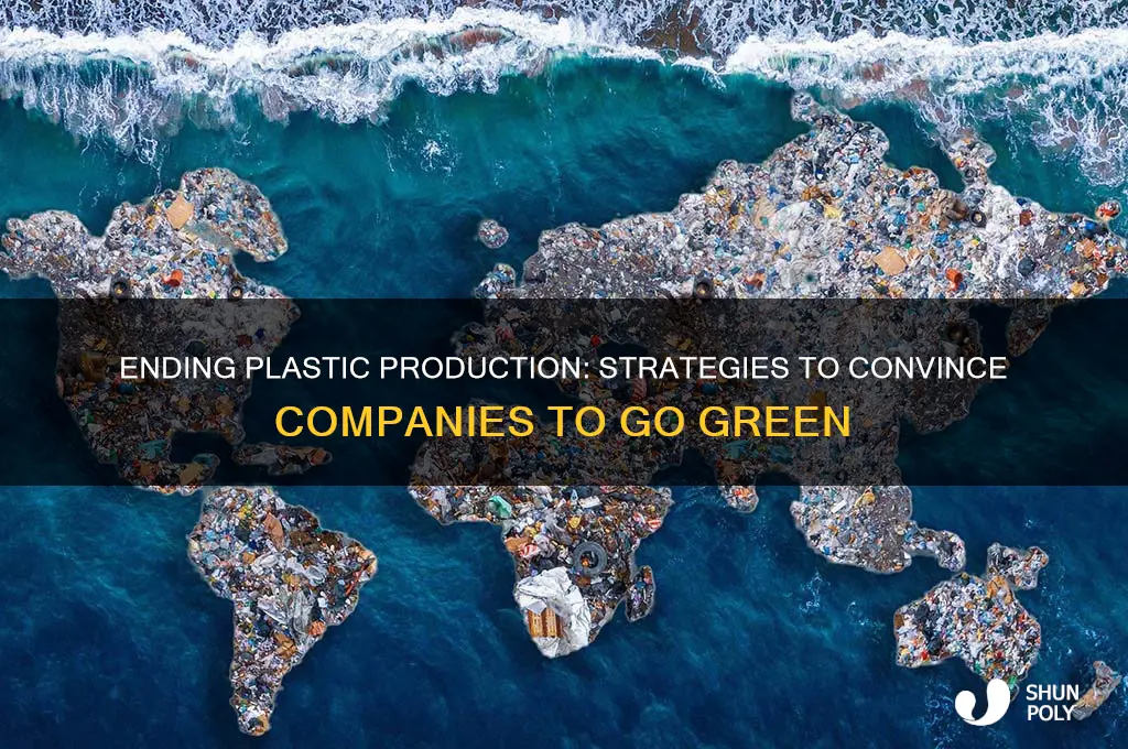 how to get companies to sto producing plastic