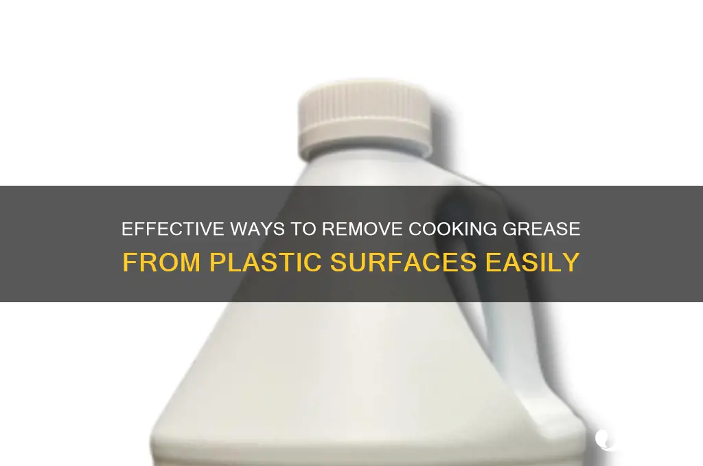 how to get cooking grease off plastic
