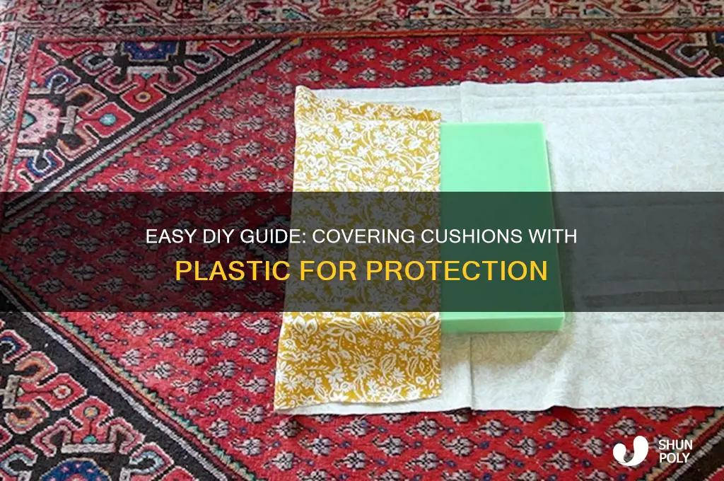 how to get cooshions covered in plastic