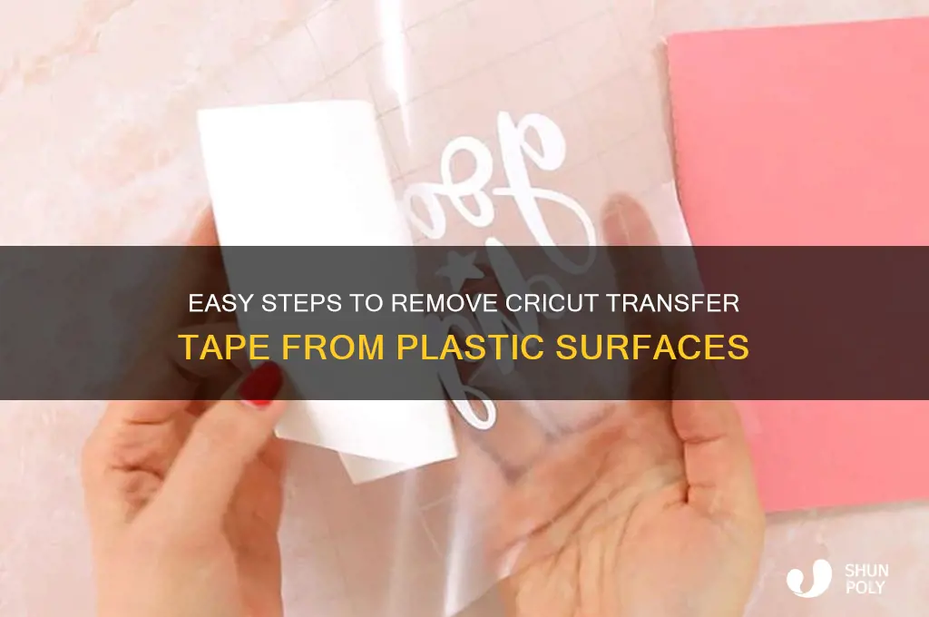 how to get cricut transfer tape off plastic