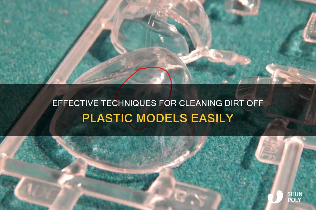 how to get dirt off of plastic models