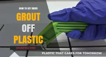 Effective Ways to Remove Dried Grout from Plastic Surfaces Easily