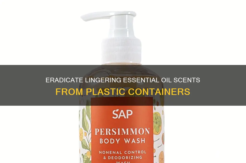 how to get essential oil smell out of plastic containers