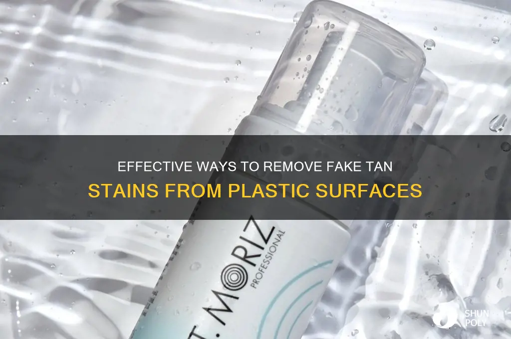 how to get fake tan off plastic