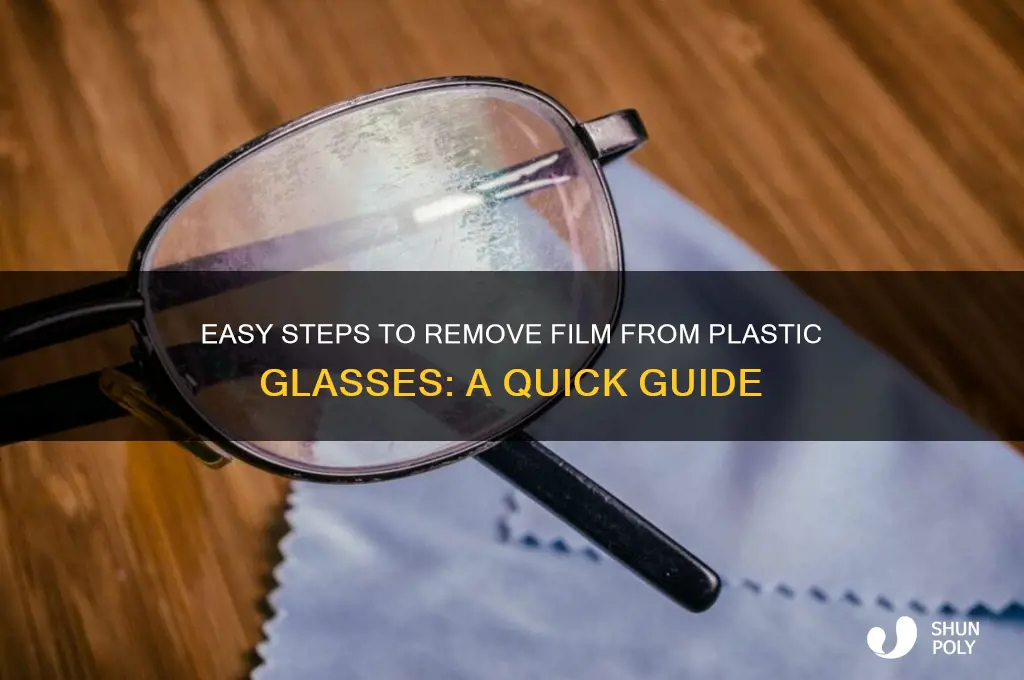 how to get film off plastic glasses