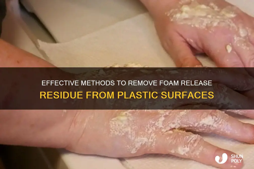 how to get foam release off plastic