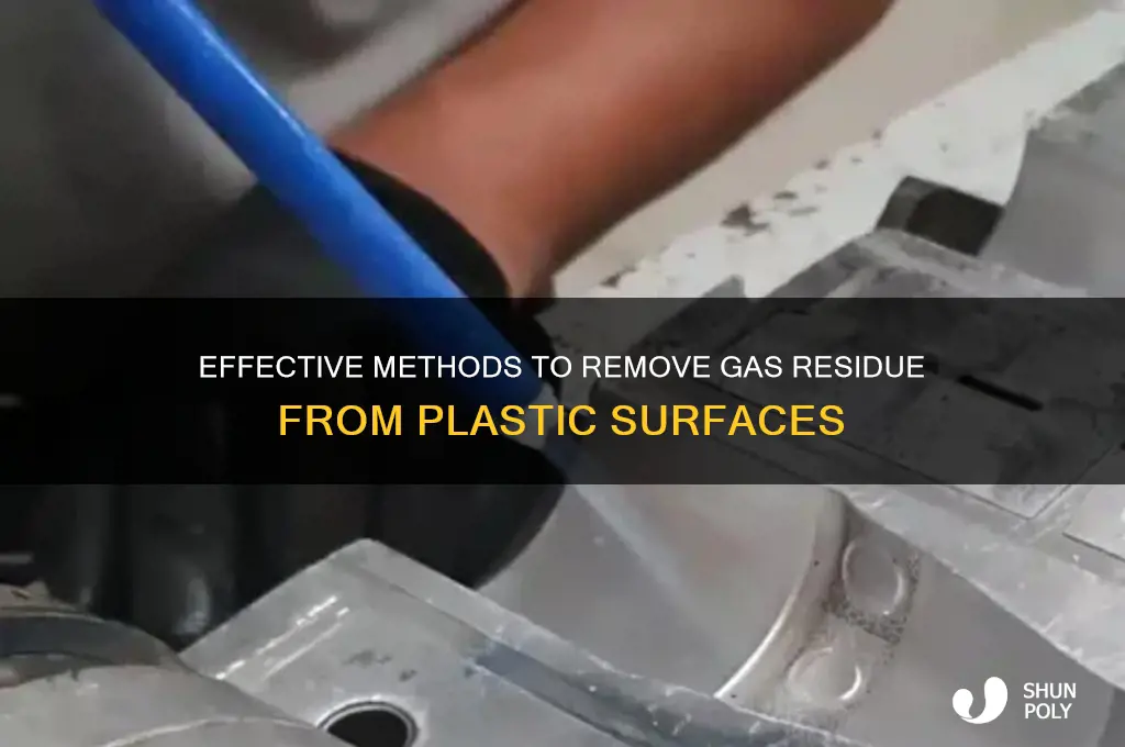 how to get gas residue of plastic