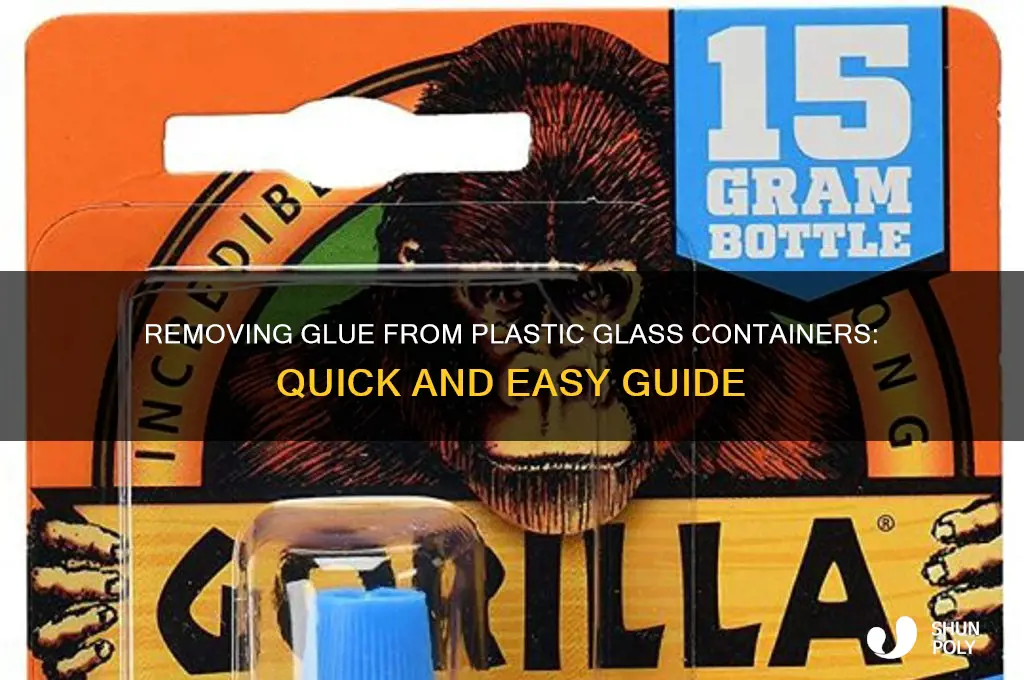 how to get glue off a new plastic glass container