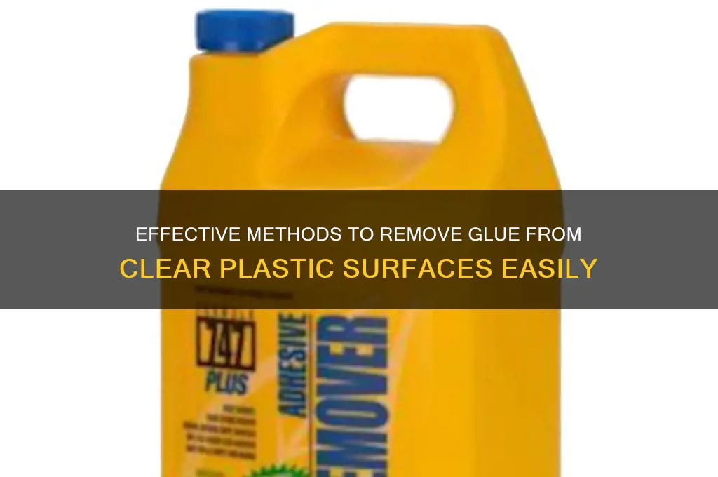 how to get glue off clear plastic