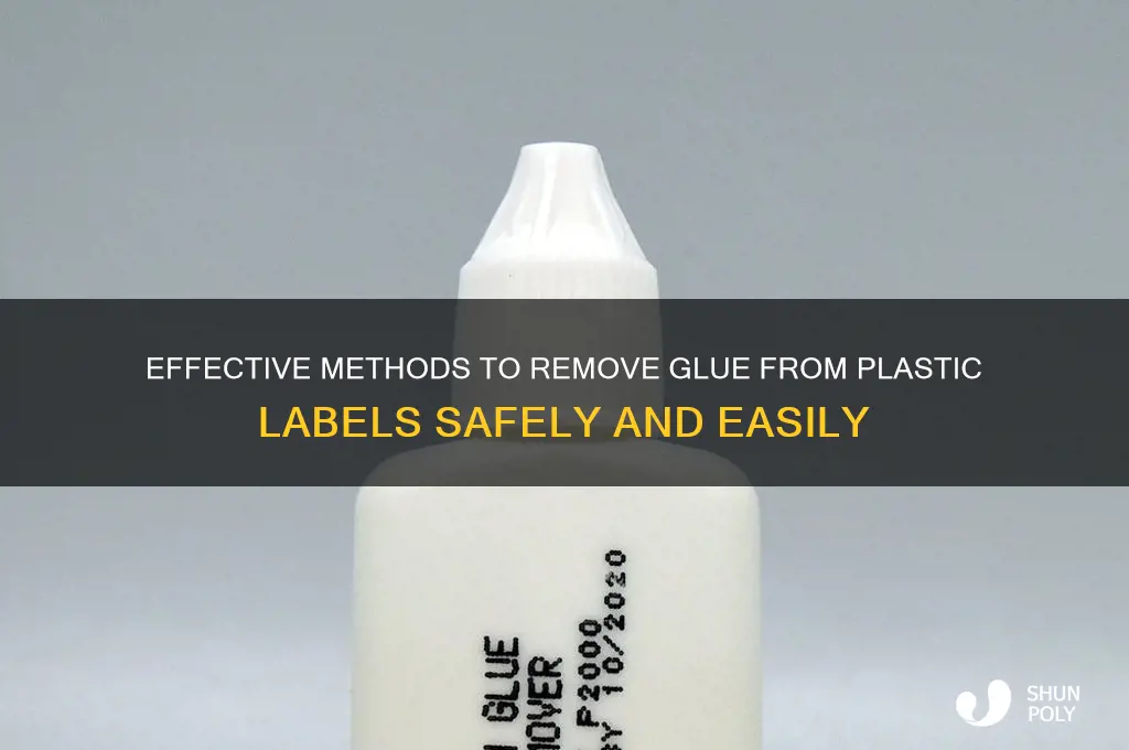 how to get glue off plastic label