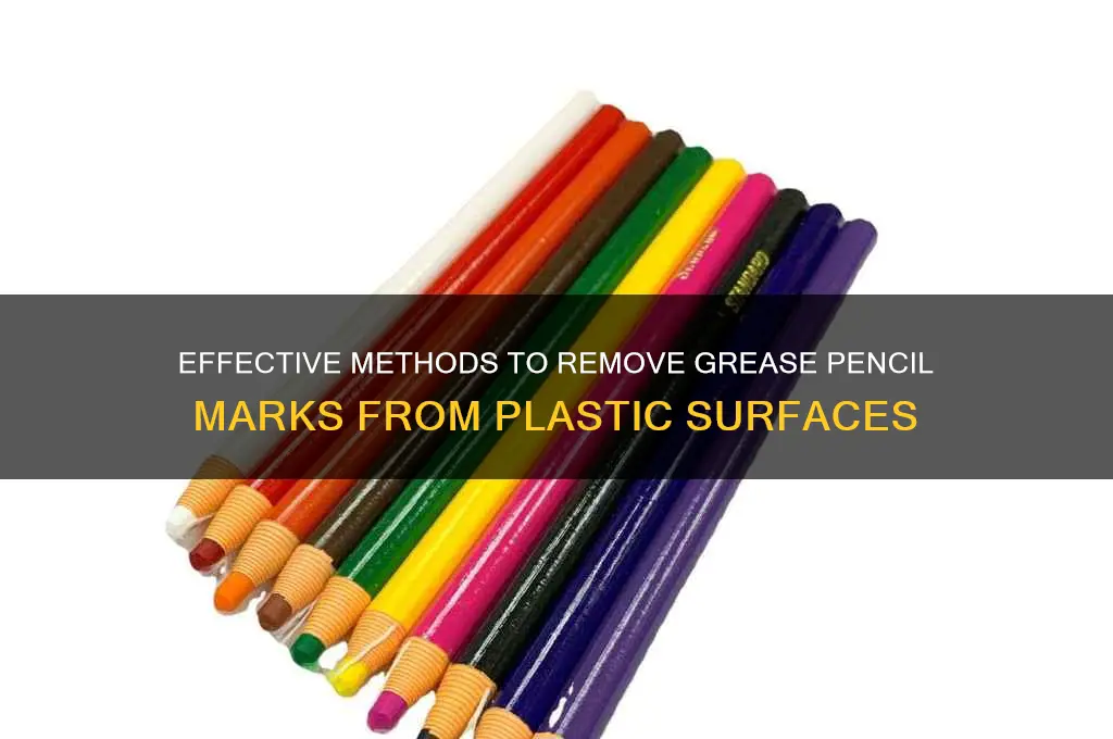 how to get grease pencil off plastic
