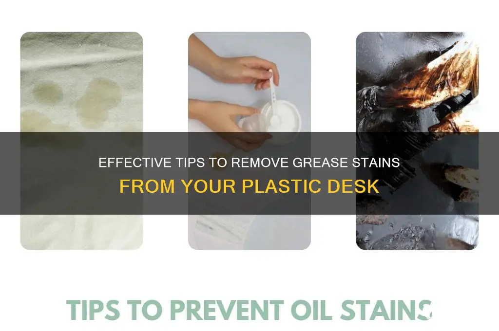 how to get grease stains out of a plastic desk