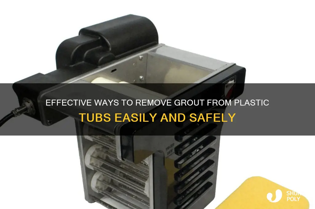 how to get grout off plastic tub