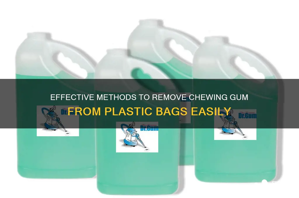how to get gum out of plastic bags