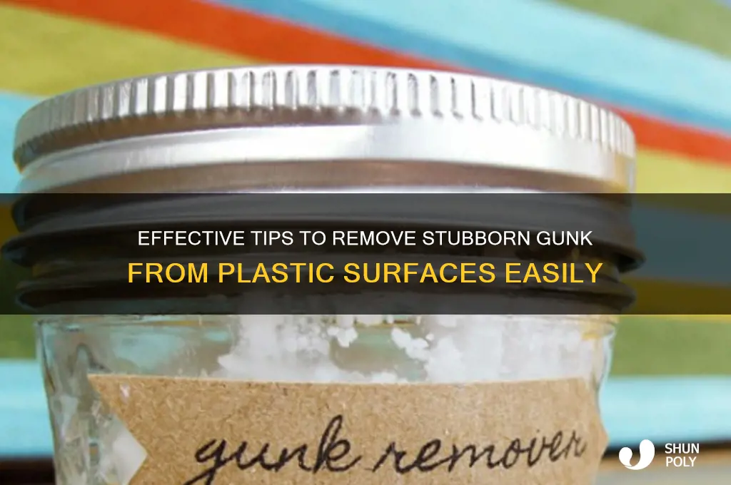 how to get gunk of plastic