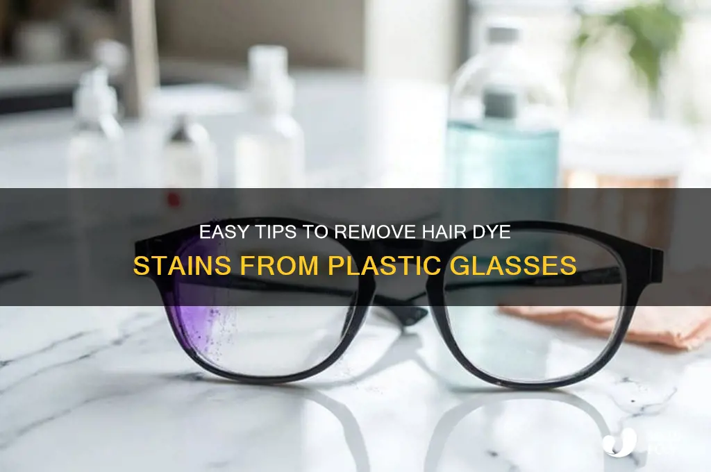 how to get hair dye off plastic glasses