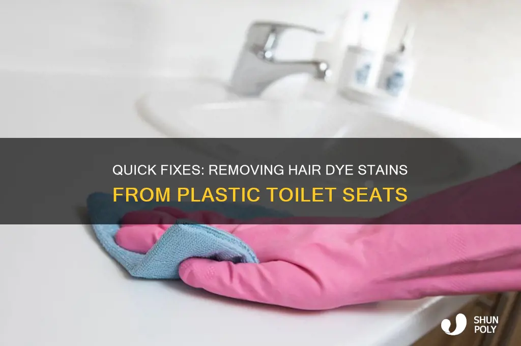 how to get hair dye off plastic toilet seat