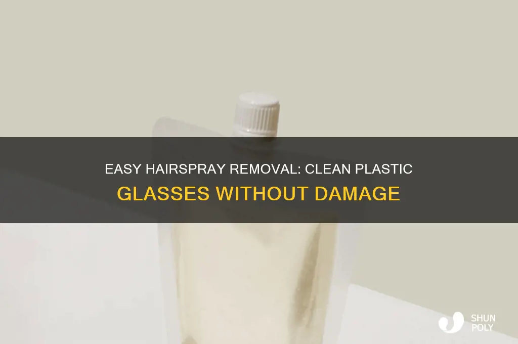 how to get hairspray off plastic glasses