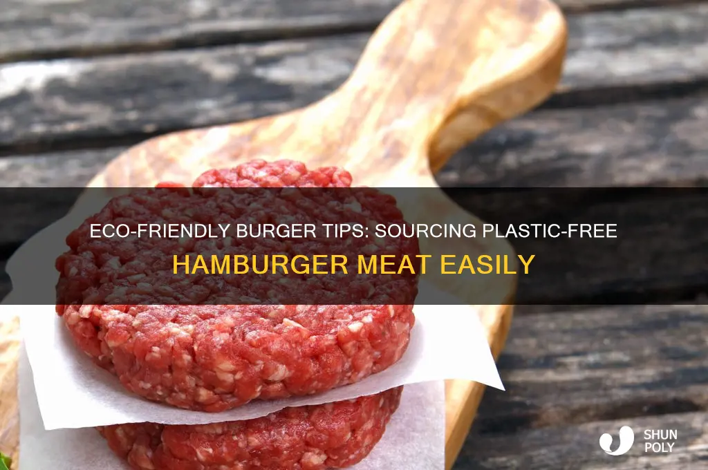 how to get hamburger meat plastic free