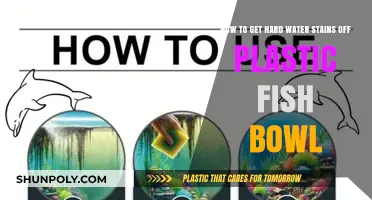 Effective Ways to Remove Hard Water Stains from Plastic Fish Bowls