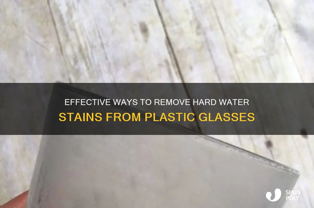 how to get hard water stains off plastic glasses