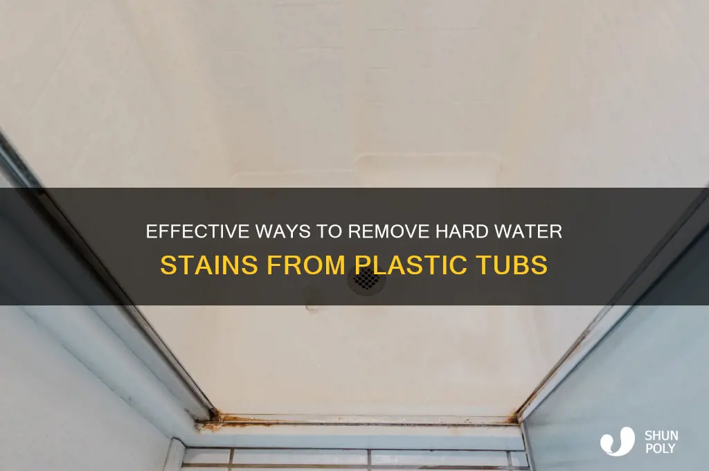 how to get hard water stains off plastic tub