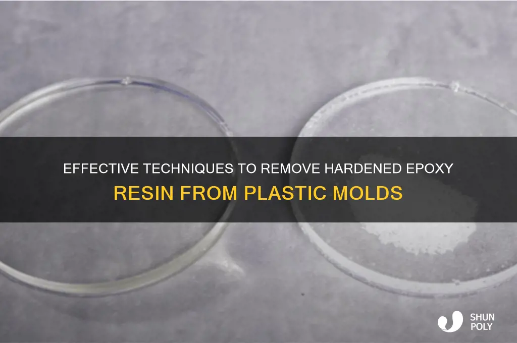 how to get hardened epoxy resin out of plastic molds