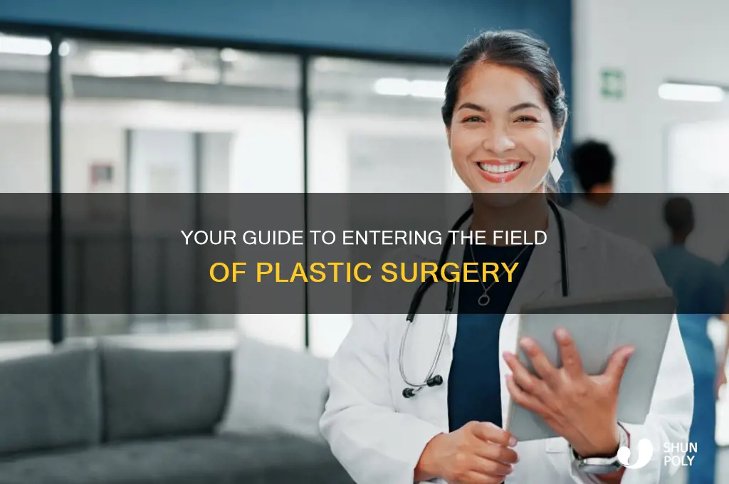 how to get into plastic surgery