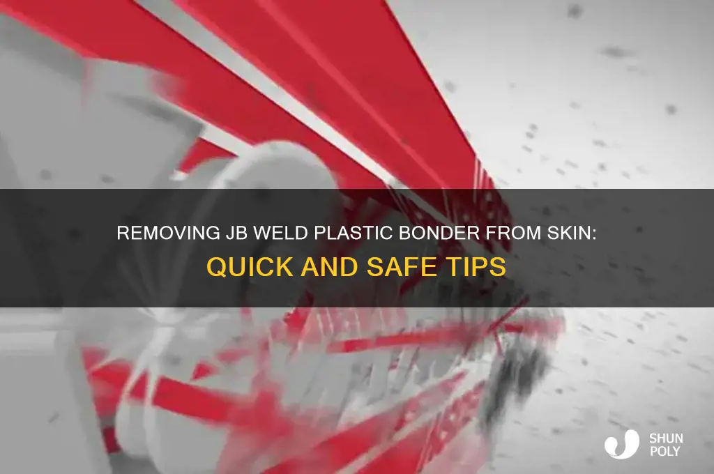 how to get jb weld plastic bonder off skin
