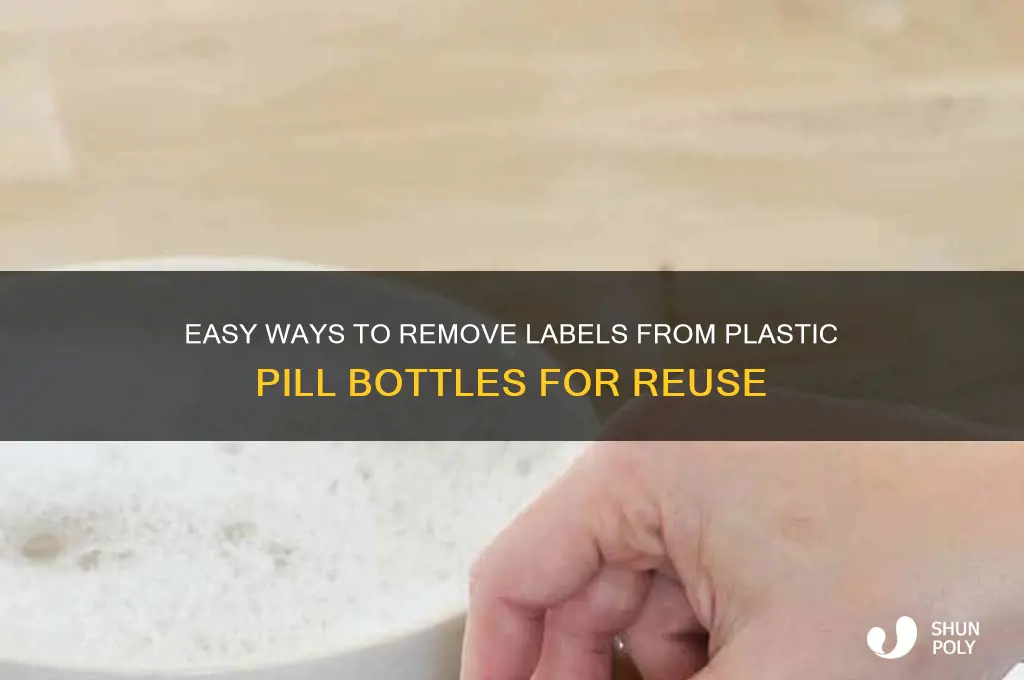 how to get labels off plastic pill bottles
