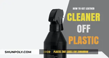 Effective Ways to Remove Leather Cleaner from Plastic Surfaces