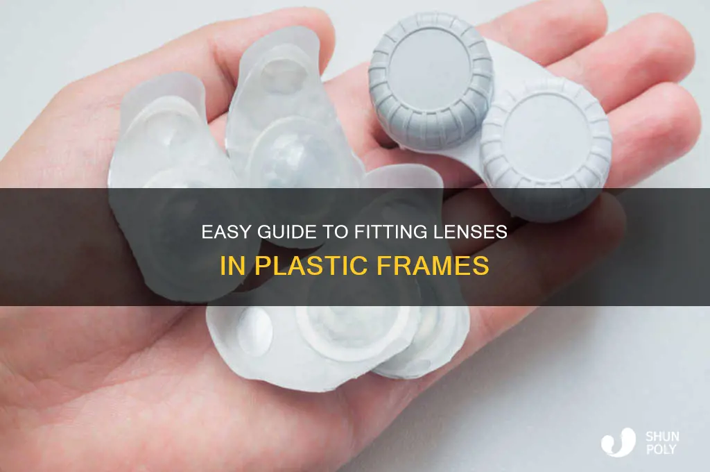 how to get lenses in plastic frames