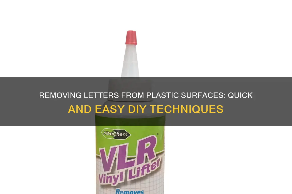 how to get letters off a plastic thing