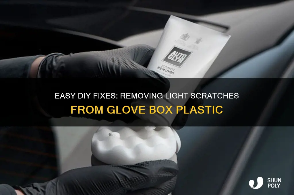 how to get light scratches out of glove box plastic