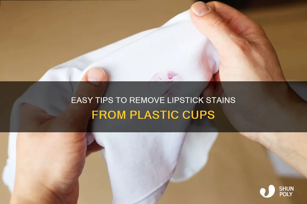 how to get lipstick off plastic cups