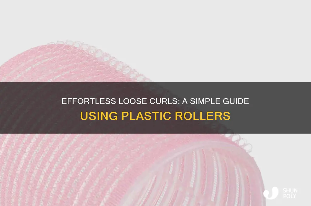 how to get loose curls with plastic rollers