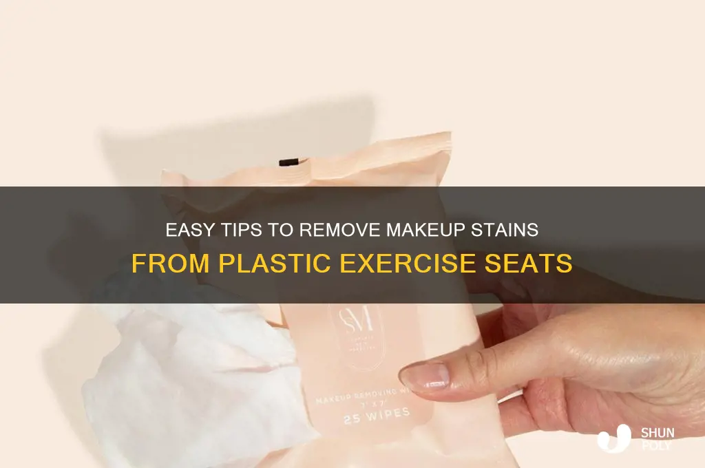 how to get makeup off of a plastic exercise seat