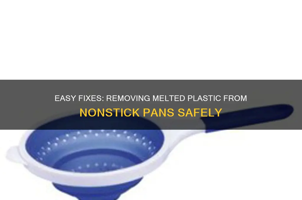 how to get melted plastic off a nonstick pan