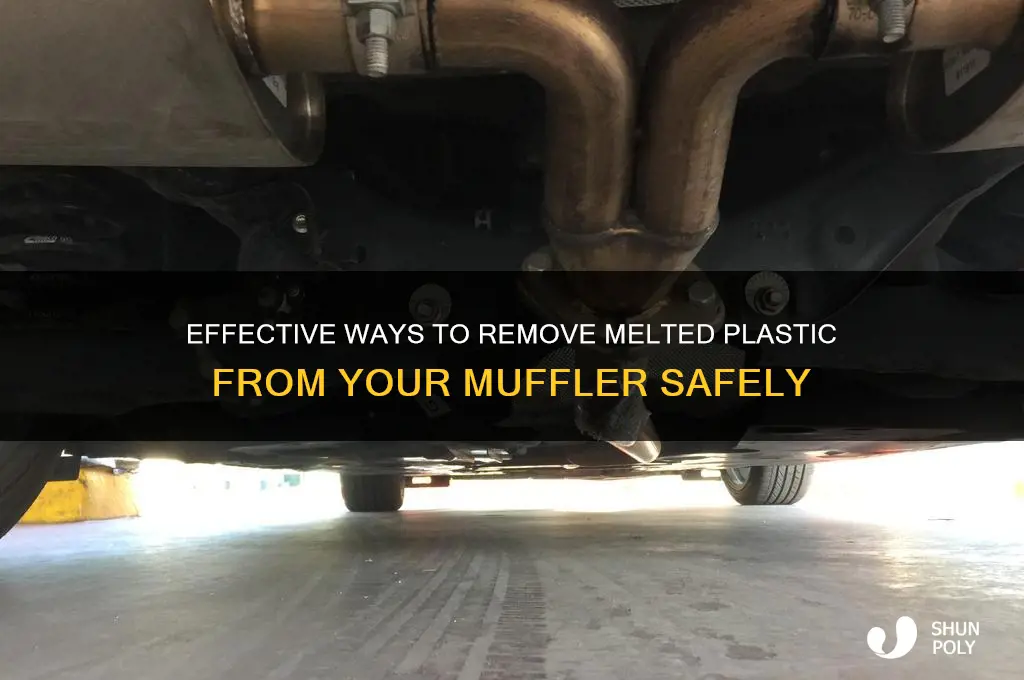 how to get melted plastic off muffler