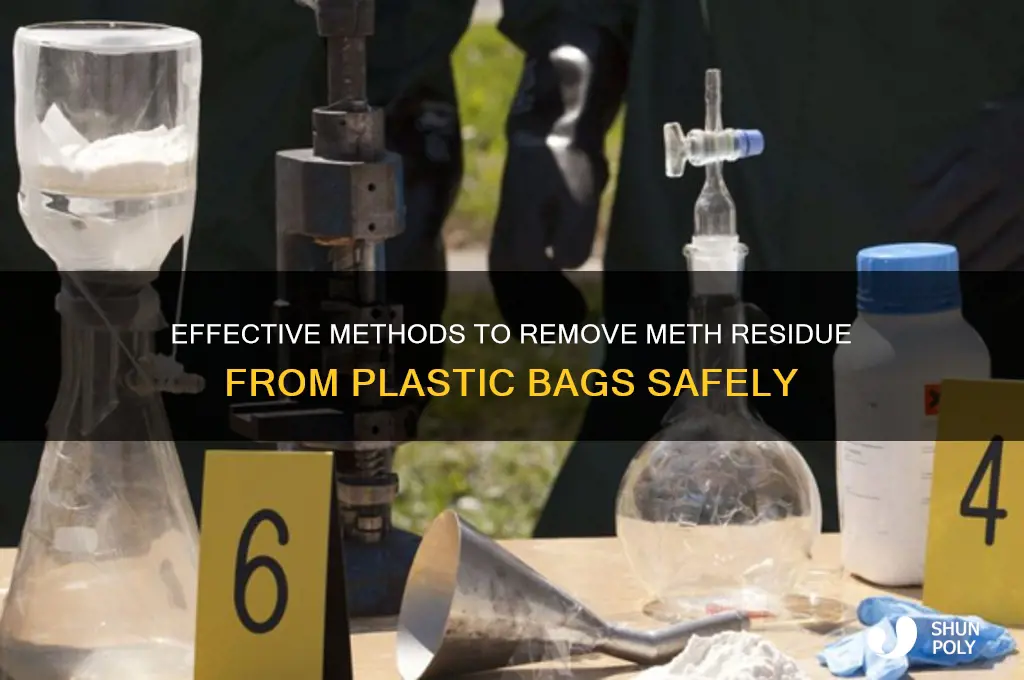 how to get meth residue off plastic bag