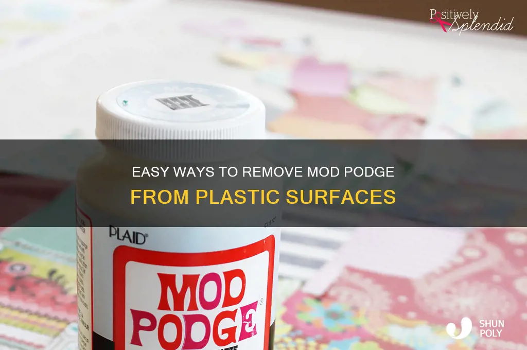 how to get mod podge off of plastic