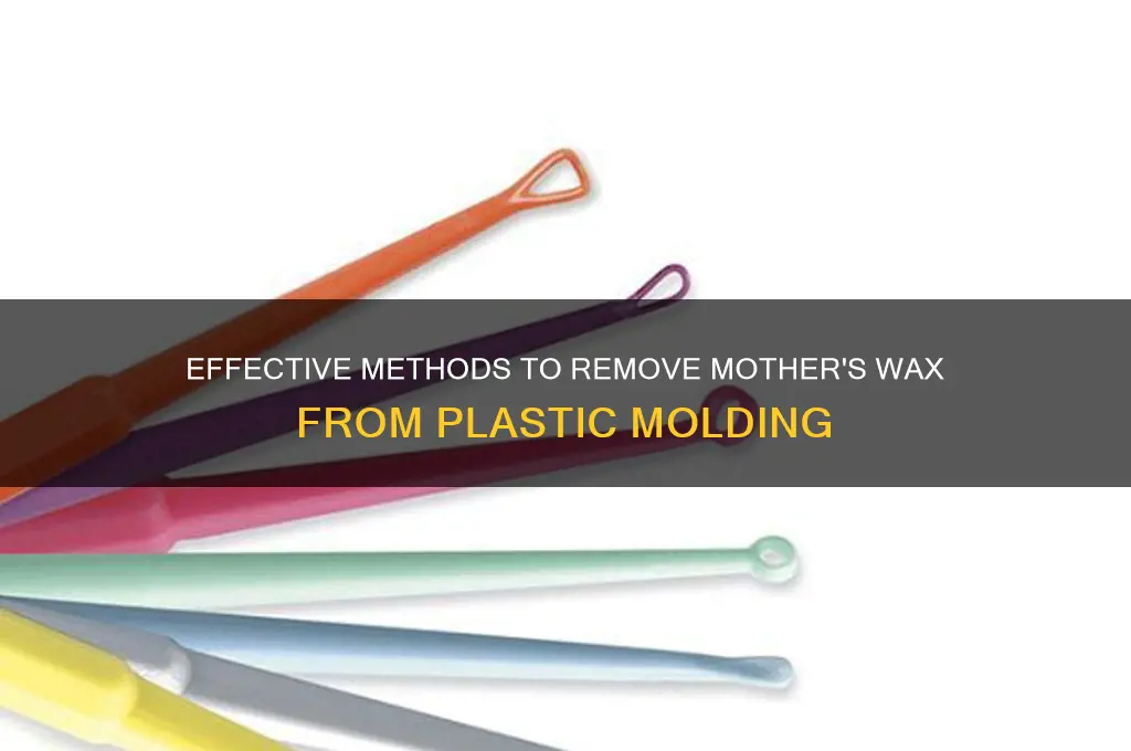 how to get mothers wax off plastic molding