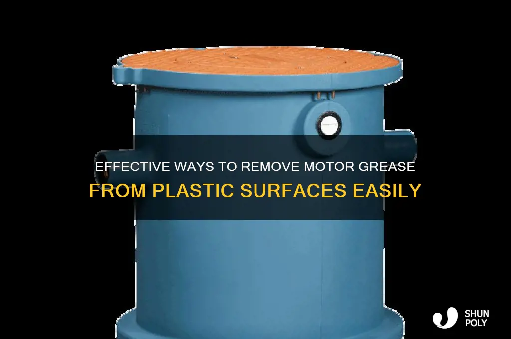 how to get motor grease off plastic