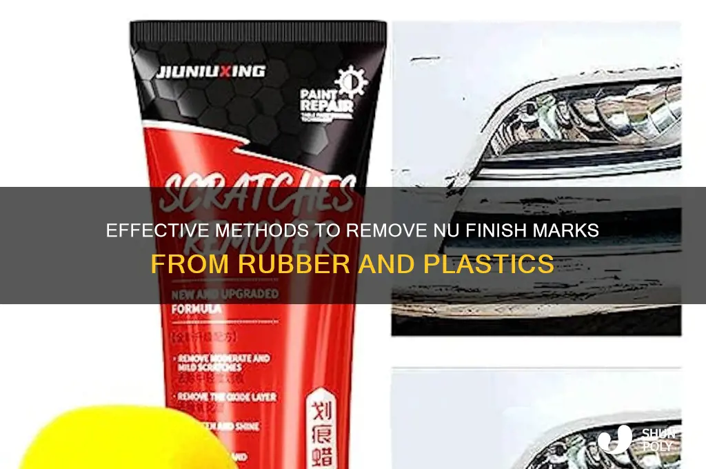 how to get nu finish marks off rubber and plastics